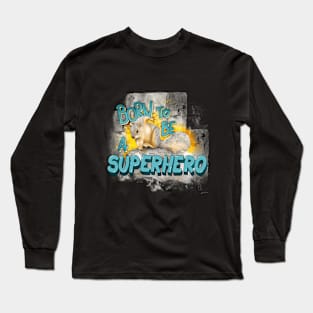 Born to be a Superhero_var Long Sleeve T-Shirt